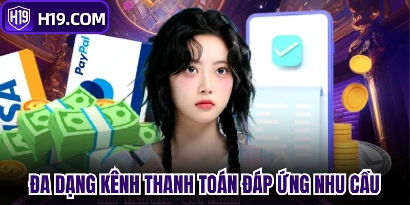 Đa dạng kênh thanh toán đáp ứng nhu cầu linh hoạt